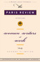 Women Writers at Work (The Paris Review Interviews) by Paris Review, 9780679771296