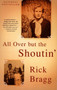 All Over but the Shoutin' by Rick Bragg, 9780679774020