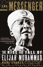 The Messenger (The Rise and Fall of Elijah Muhammad) by Karl Evanzz, 9780679774068