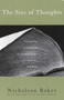 The Size of Thoughts (Essays and Other Lumber) by Nicholson Baker, 9780679776246