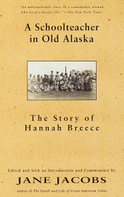A Schoolteacher in Old Alaska (The Story of Hannah Breece) by Hannah Breece, 9780679776338