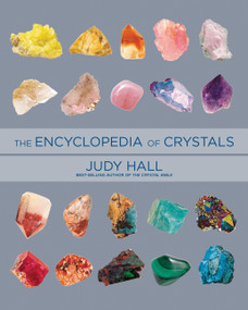 Encyclopedia of Crystals, Revised and Expanded by Judy Hall, 9781592335824
