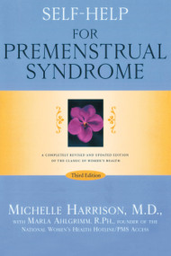 Self-Help for Premenstrual Syndrome (Third Edition) by Michelle Harrison, M.D., Marla Ahlgrimm, R.Ph., 9780679778004