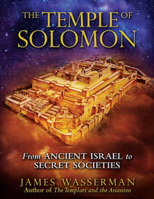 The Temple of Solomon (From Ancient Israel to Secret Societies) - 9781594772207 by James Wasserman, 9781594772207