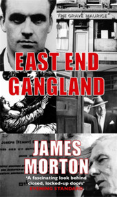 East End Gangland by James Morton, 9780751530056