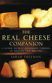 The Real Cheese Companion by Sarah Freeman, 9780751535327