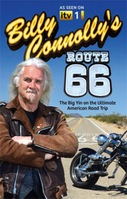 Billy Connolly's Route 66 (The Big Yin on the Ultimate American Road Trip) by Billy Connolly, 9780751547092