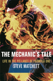 The Mechanic's Tale by Steve Matchett, 9780752827834
