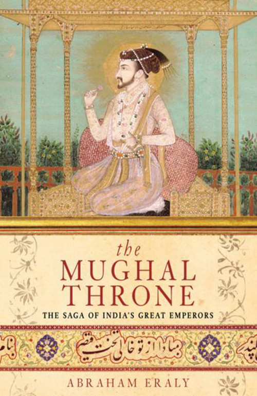 The Mughal Throne by Abraham Eraly, 9780753817582