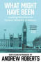 What Might Have Been by Andrew Roberts, 9780753818732