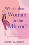 Who's That Woman in the Mirror? by Karen Smedley, 9780755317578