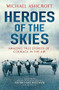 Heroes Of The Skies by Michael Ashcroft, 9780755363902