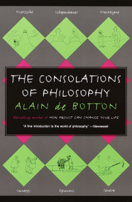 The Consolations of Philosophy by Alain De Botton, 9780679779179