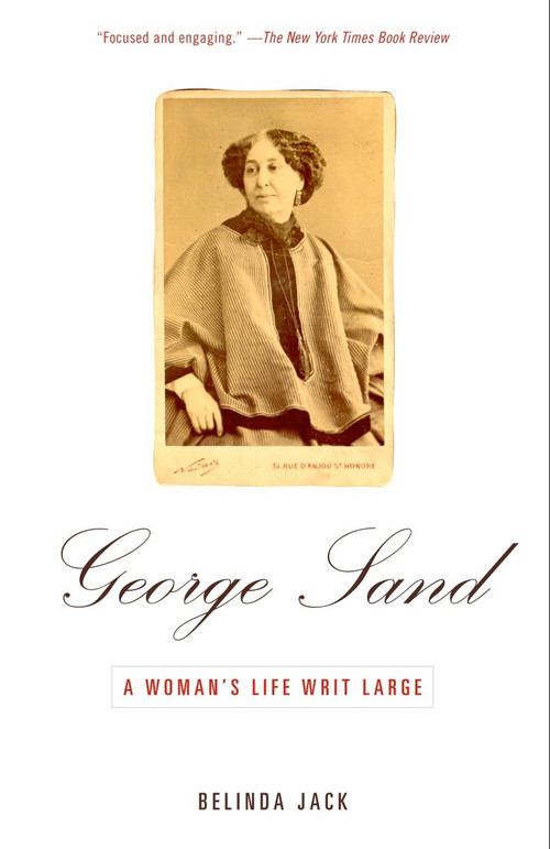 George Sand (A Woman's Life Writ Large) by Belinda Jack, 9780679779186