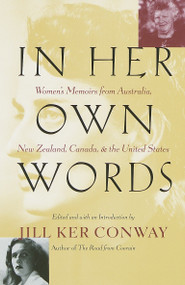 In Her Own Words (Women's Memoirs from Australia, New Zealand, Canada, and the United States) by Jill Ker Conway, 9780679781530
