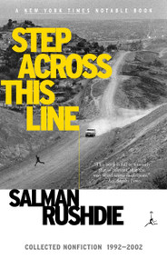 Step Across This Line (Collected Nonfiction 1992-2002) by Salman Rushdie, 9780679783497