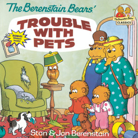 The Berenstain Bears' Trouble with Pets by Stan Berenstain, Jan Berenstain, 9780679808480