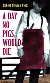 A Day No Pigs Would Die by Robert Newton Peck, 9780679853060