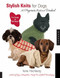 Stylish Knits for Dogs (30 Projects to Knit in a Weekend) by Ilene Hochberg, 9781592532148