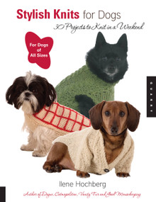 Stylish Knits for Dogs (30 Projects to Knit in a Weekend) by Ilene Hochberg, 9781592532148