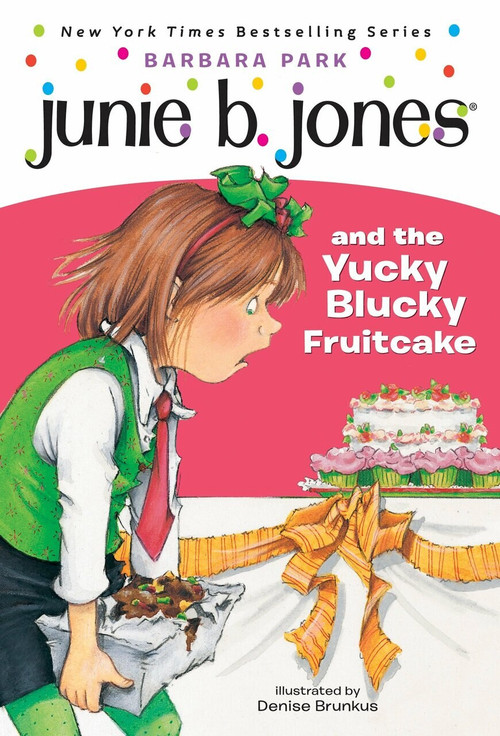 Junie B. Jones #5: Junie B. Jones and the Yucky Blucky Fruitcake by Barbara Park, Denise Brunkus, 9780679866947