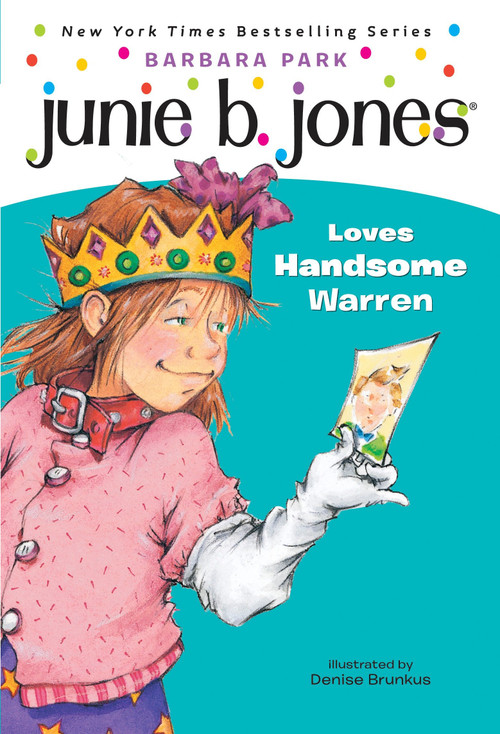 Junie B. Jones #7: Junie B. Jones Loves Handsome Warren by Barbara Park, Denise Brunkus, 9780679866961