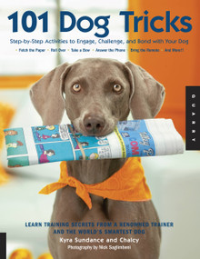 101 Dog Tricks (Step by Step Activities to Engage, Challenge, and Bond with Your Dog) by Kyra Sundance, Chalcy, 9781592533251