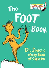 The Foot Book (Dr. Seuss's Wacky Book of Opposites) by Dr. Seuss, 9780679882800