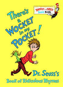 There's a Wocket in My Pocket! (Dr. Seuss's Book of Ridiculous Rhymes) by Dr. Seuss, 9780679882831