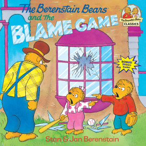 The Berenstain Bears and the Blame Game by Stan Berenstain, Jan Berenstain, 9780679887430