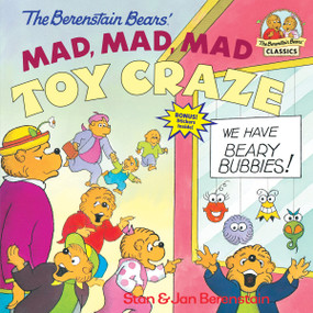 The Berenstain Bears' Mad, Mad, Mad Toy Craze by Stan Berenstain, Jan Berenstain, 9780679889588
