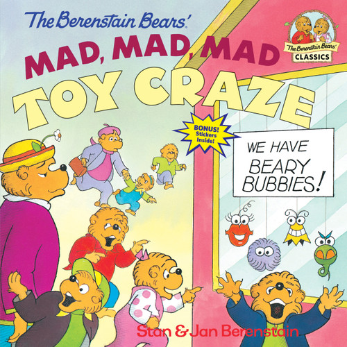 The Berenstain Bears' Mad, Mad, Mad Toy Craze by Stan Berenstain, Jan Berenstain, 9780679889588