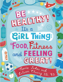 Be Healthy! It's a Girl Thing: Food, Fitness, and Feeling Great by Mavis Jukes, Lilian Wai-Yin Cheung, Debra Ziss, 9780679890294
