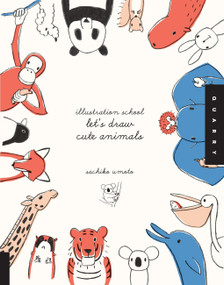 Illustration School:  Let's Draw Cute Animals by Sachiko Umoto, 9781592536450