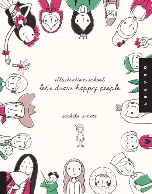 Illustration School: Let's Draw Happy People by Sachiko Umoto, 9781592536467