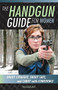 The Handgun Guide for Women (Shoot Straight, Shoot Safe, and Carry with Confidence) by Tara Dixon Engel, 9780760348536