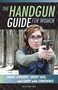 The Handgun Guide for Women (Shoot Straight, Shoot Safe, and Carry with Confidence) by Tara Dixon Engel, 9780760348536