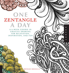 One Zentangle A Day (A 6-Week Course in Creative Drawing for Relaxation, Inspiration, and Fun) by Beckah Krahula, 9781592538119