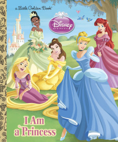 I am a Princess (Disney Princess) by Andrea Posner-Sanchez, Gabriella Matta, Francesco Legramandi, 9780736429061