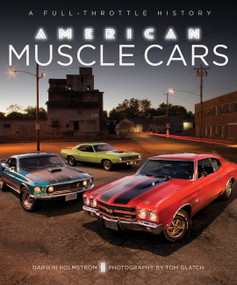 American Muscle Cars (A Full-Throttle History) by Darwin Holmstrom, Tom Glatch, 9780760350133