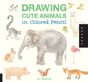 Drawing Cute Animals in Colored Pencil by Ai Akikusa, 9781592539369