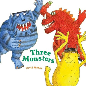 Three Monsters by David McKee, 9781593541217