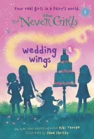 Never Girls #5: Wedding Wings (Disney: The Never Girls) by Kiki Thorpe, Jana Christy, 9780736430777