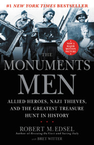 The Monuments Men (Allied Heroes, Nazi Thieves and the Greatest Treasure Hunt in History) by Robert M. Edsel, Bret Witter, 9781599951508