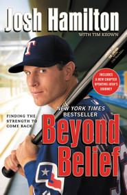 Beyond Belief (Finding the Strength to Come Back) by Josh Hamilton, Tim Keown, 9781599951607