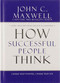 How Successful People Think (Change Your Thinking, Change Your Life) by John C. Maxwell, 9781599951683