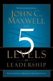 The 5 Levels of Leadership (Proven Steps to Maximize Your Potential) by John C. Maxwell, 9781599953632