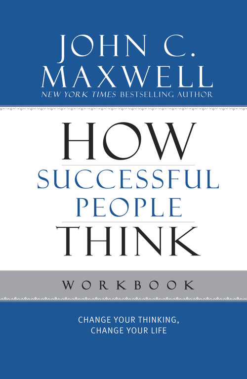 How Successful People Think Workbook by John C. Maxwell, 9781599953915