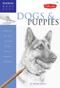 Dogs and Puppies (Discover your "inner artist" as you explore the basic theories and techniques of pencil drawing) by Nolon Stacey, 9781600580277