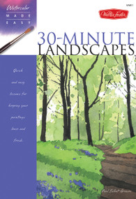 Watercolor Made Easy: 30-Minute Landscapes by Paul Talbot-Greaves, 9781600580796